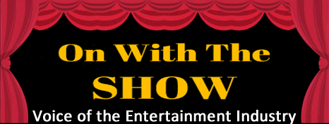 On with the show-Showbiz News – Entertainment Industry-Australian Entertainers